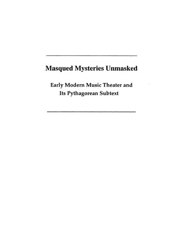 Masqued mysteries unmasked: early modern music theater and its Pythagorean subtext