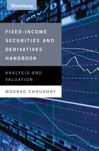 Fixed-income securities and derivatives handbook: analysis and valuation