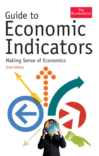 Guide to Economic Indicators: Making Sense of Economics