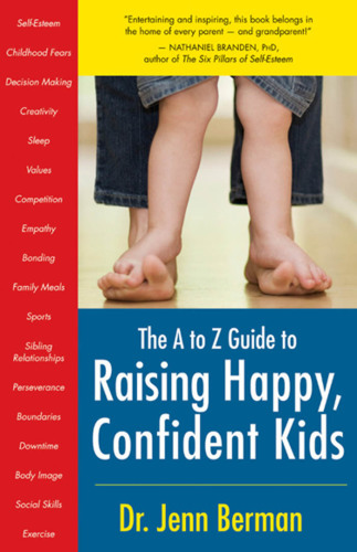 The A to Z guide to raising happy, confident kids