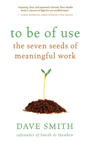 To Be of Use: The Seven Seeds of Meaningful Work