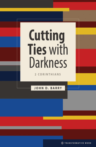 Cutting Ties with Darkness: 2 Corinthians