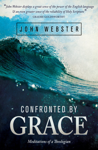 Confronted by Grace: Pastoral Meditations from a Systematic Theologian