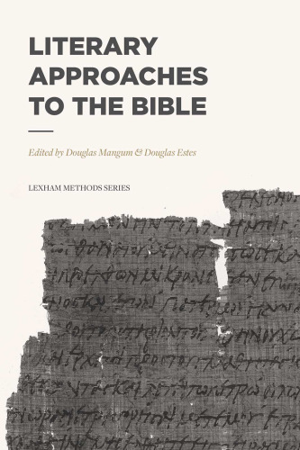 Literary Approaches to the Bible (Lexham Methods Series)