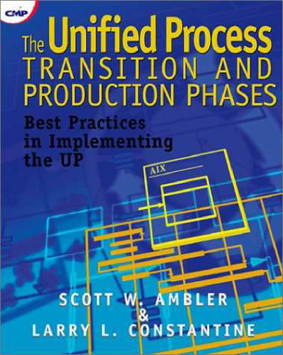 The Unified Process Transition and Production Phases