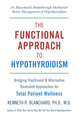 Functional Approach to Hypothyroidism: Bridging Traditional and Alternative Treatment Approaches for Total Patient Wellness