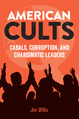 American Cults: Cabals, Corruption, and Charismatic Leaders