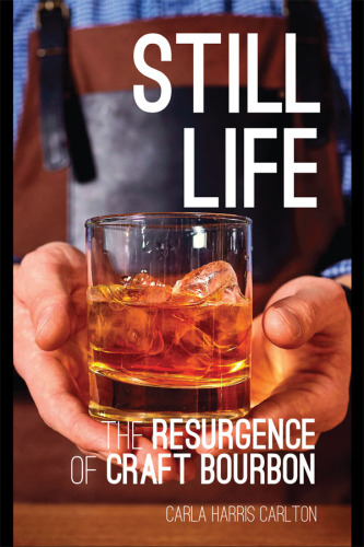 Still Life: The Resurgence of Craft Bourbon