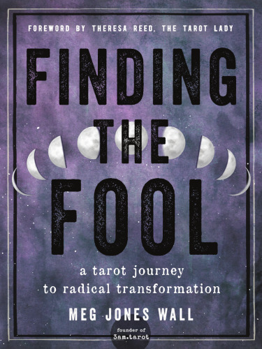 Finding the Fool: A Tarot Journey to Radical Transformation