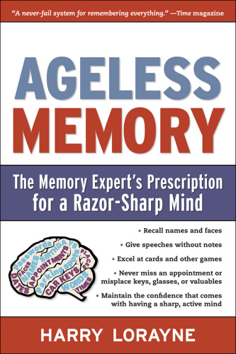Ageless memory: simple secrets for keeping your brain young