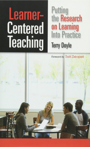 Learner-Centered Teaching: Putting the Research on Learning into Practice