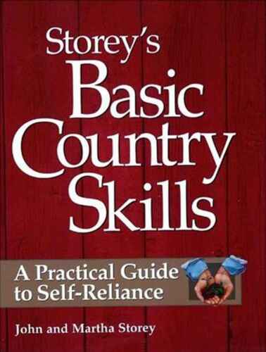 Storey’s Basic Country Skills: A Practical Guide to Self-Reliance