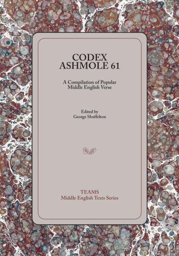 Codex Ashmole 61: A Compilation of Popular Middle English Verse