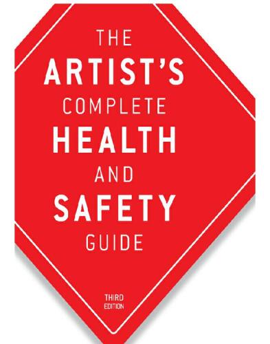 The Artist's Complete Health and Safety Guide