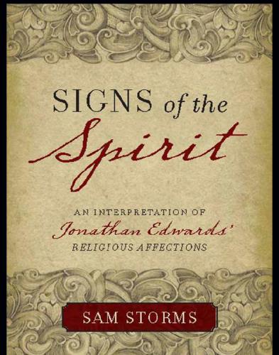 Signs of the spirit: an interpretation of Jonathan Edwards' Religious affections