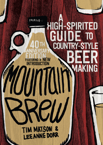 Mountain brew : a high-spirited guide to country-style beer making