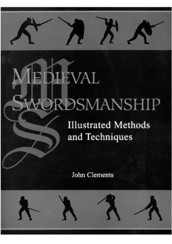 Medieval Swordsmanship: Illustrated Methods and Techniques