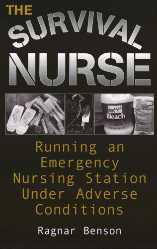 The Survival Nurse : Running an Emergency Nursing Station under Adverse Conditions