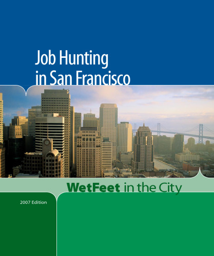Job Hunting in San Francisco (WetFeet in the City) - 2007 Edition