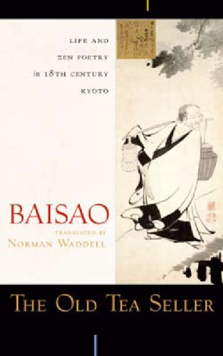 The Old Tea Seller: Life and ZEN Poetry in 18th Century Kyoto