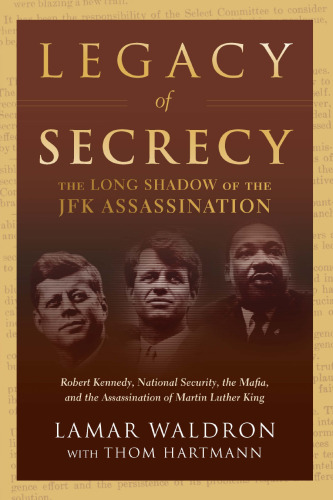Legacy of Secrecy: The Long Shadow of the JFK Assassination