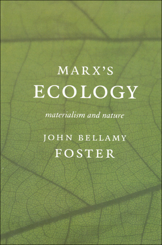 Marx’s Ecology: Materialism and Nature