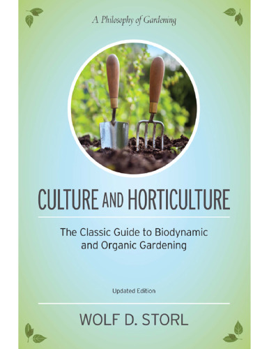 Culture and Horticulture: The Classic Guide to Biodynamic and Organic Gardening