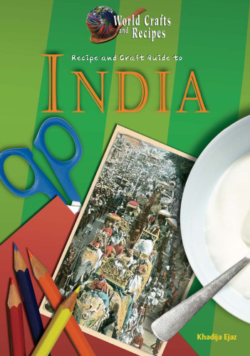 Recipe and Craft Guide to India (World Crafts and Recipes)