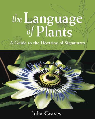 The Language of Plants: A Guide to the Doctrine of Signatures