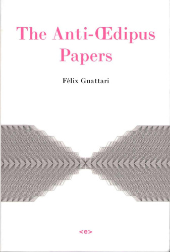 The Anti-Oedipus Papers