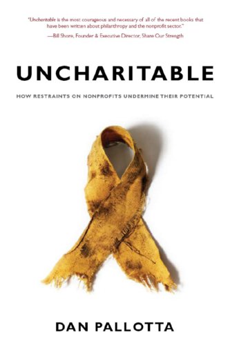 Uncharitable: how restraints on nonprofits undermine their potential