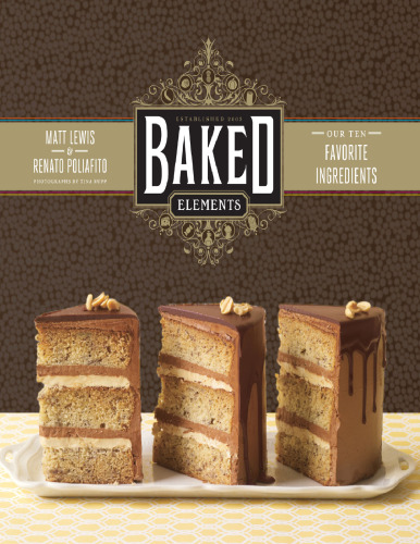 Baked Elements: Our 10 Favorite Ingredients
