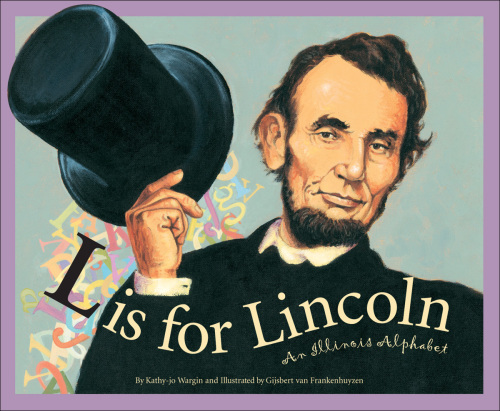 L Is for Lincoln: An Illinois Alphabet