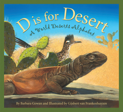 D Is for Desert: A World Deserts Alphabet