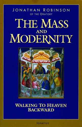 The Mass and Modernity: Walking to Heaven Backward