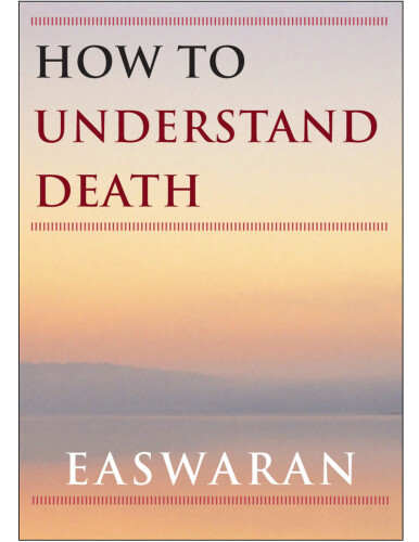 How to Understand Death (Easwaran Inspirations Book 2)