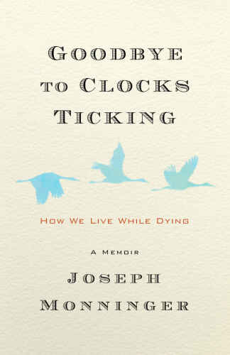 Goodbye to Clocks Ticking: How We Live While Dying