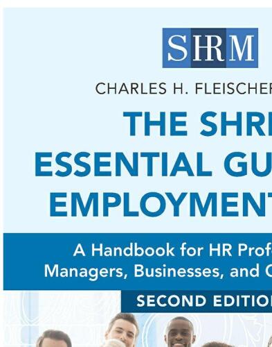 The SHRM Essentials Guide to Employment Law, 2E