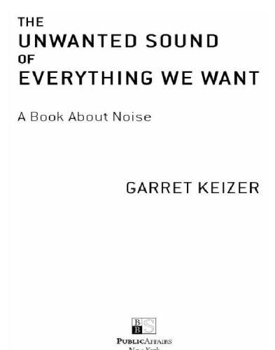 The Unwanted Sound of Everything We Want: A Book About Noise