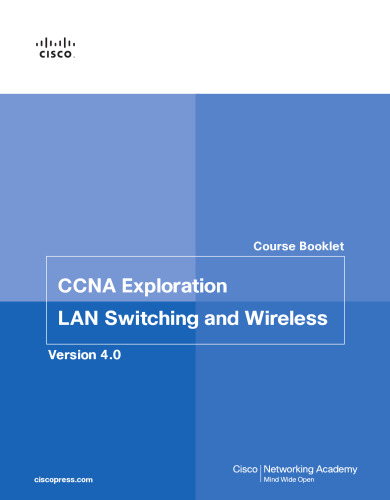 CCNA Exploration Course Booklet: LAN Switching and Wireless, Version 4.0: