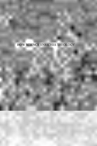 How Science Enriches Theology