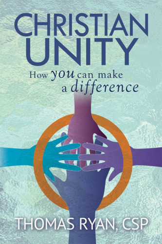 Christian Unity : How You Can Make a Difference