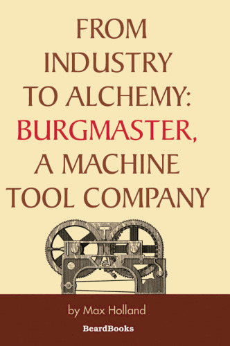 From Industry to Alchemy: Burgmaster, a Machine Tool Company