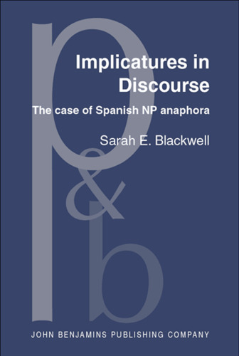 Implicatures in Discourse: The Case of Spanish NP Anaphora