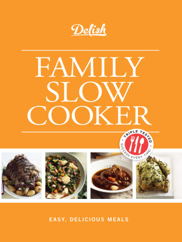 Delish Family Slow Cooker: Easy, Delicious Meals published