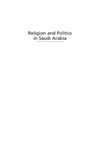 Religion and Politics in Saudi Arabia : Wahhabism and the State