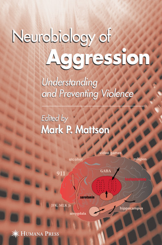 Neurobiology of Aggression: Understanding and Preventing Violence