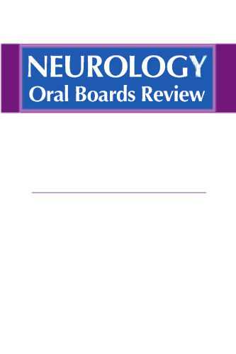 Neurology Oral Boards Review: A Concise and Systematic Approach to Clinical Practice