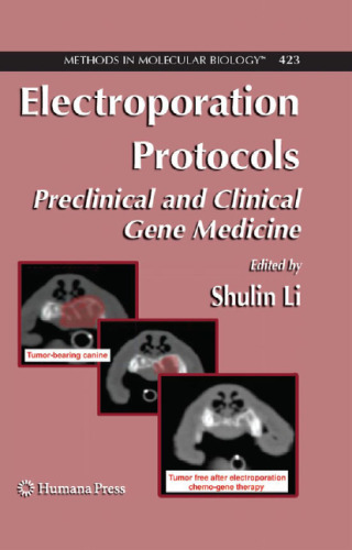 Electroporation Protocols: Preclinical and Clinical Gene Medicine