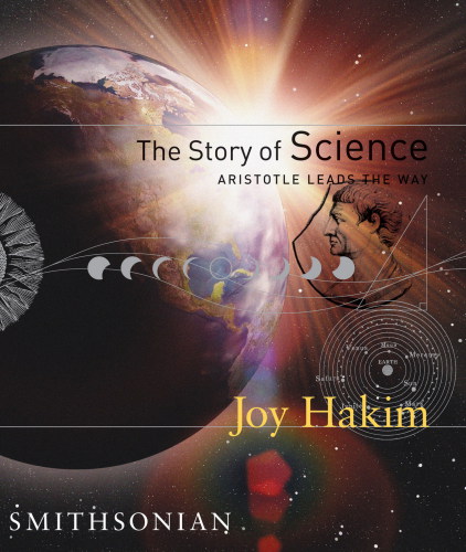 The Story of Science, Book 1: Aristotle Leads the Way